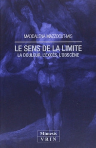 Le sens de la limite. La douleur, l'excès, l'obscène - Librerie.coop Le sens de la limite. La douleur, l'excès, l'obscène - Librerie.coop