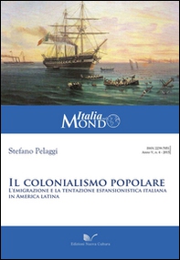 Il colonialismo popolare. L'emigrazione e la tentazione espansionistica italiana in America latina - Librerie.coop