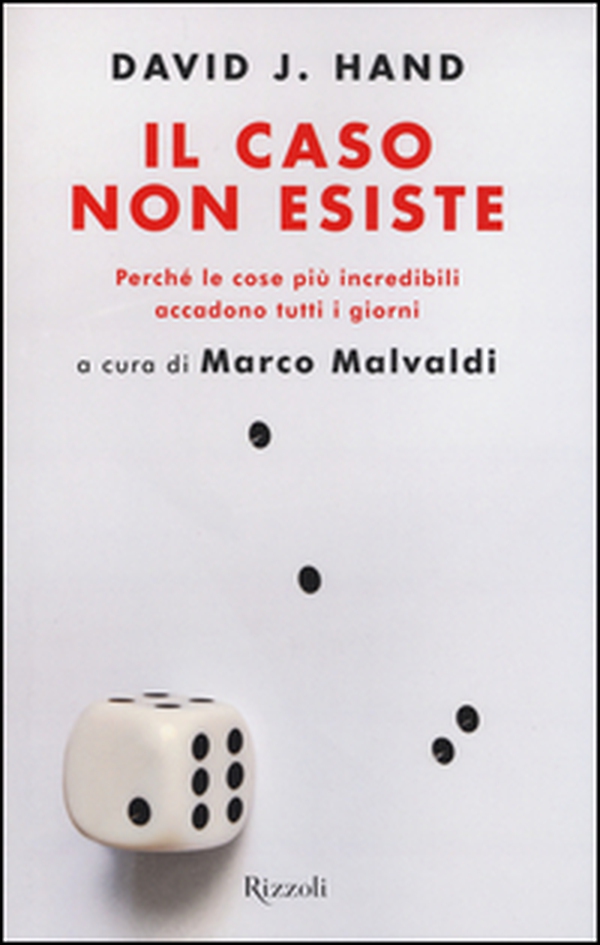 Il caso non esiste. Perché le cose più incredibili accadono tutti i giorni - Librerie.coop Il caso non esiste. Perché le cose più incredibili accadono tutti i giorni - Librerie.coop