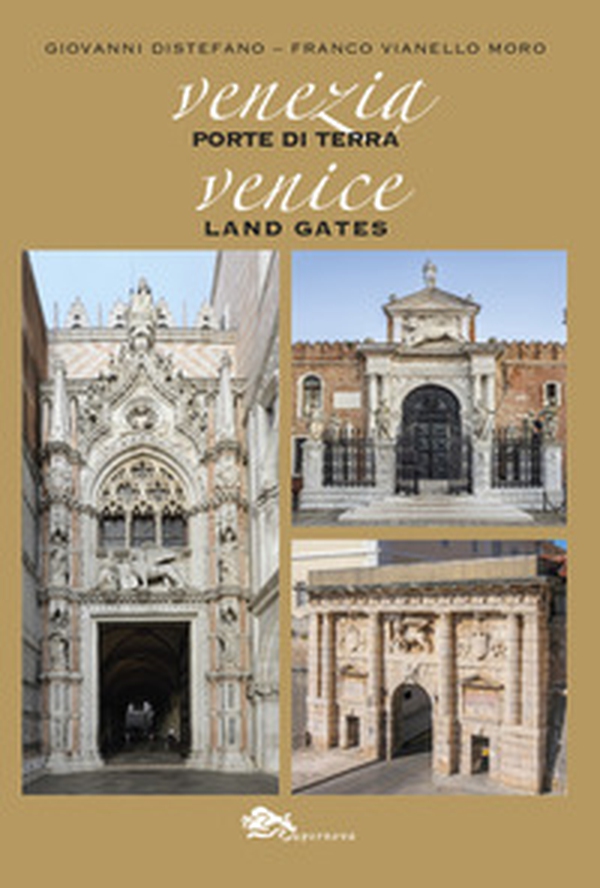 Venezia Porte di Terra-Venice Land Gates - Librerie.coop Venezia Porte di Terra-Venice Land Gates - Librerie.coop