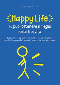 Happylife. Tu puoi ottenere il meglio dalla tua vita - Librerie.coop