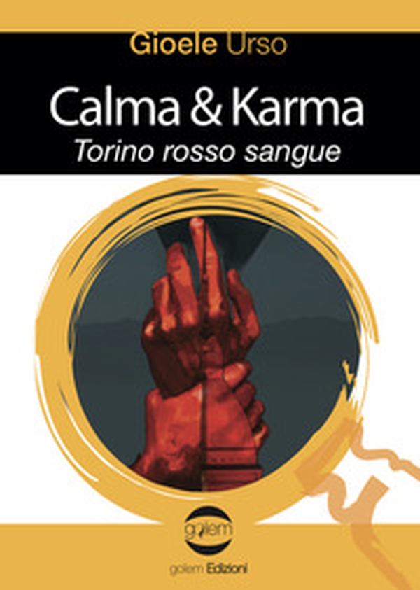 Calma & Karma. Torino rosso sangue - Librerie.coop Calma & Karma. Torino rosso sangue - Librerie.coop