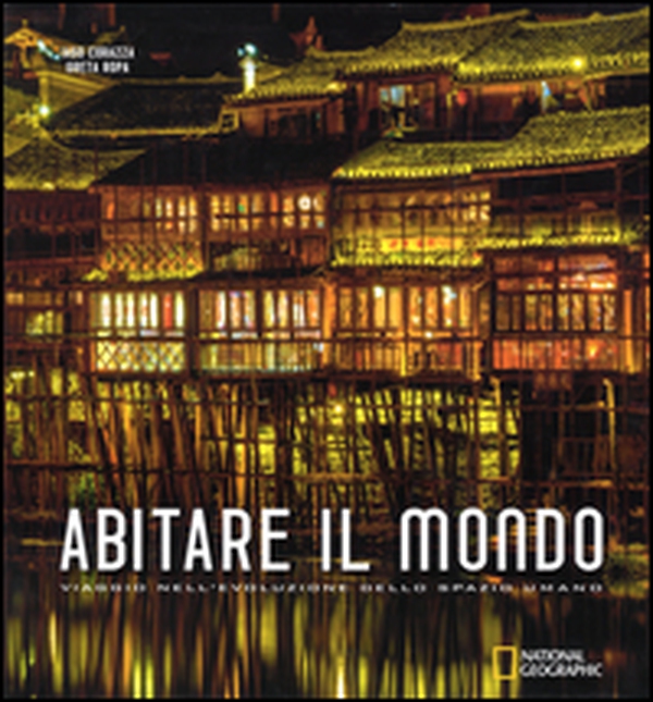 Abitare il mondo. Viaggio nell'evoluzione dello spazio umano - Librerie.coop Abitare il mondo. Viaggio nell'evoluzione dello spazio umano - Librerie.coop