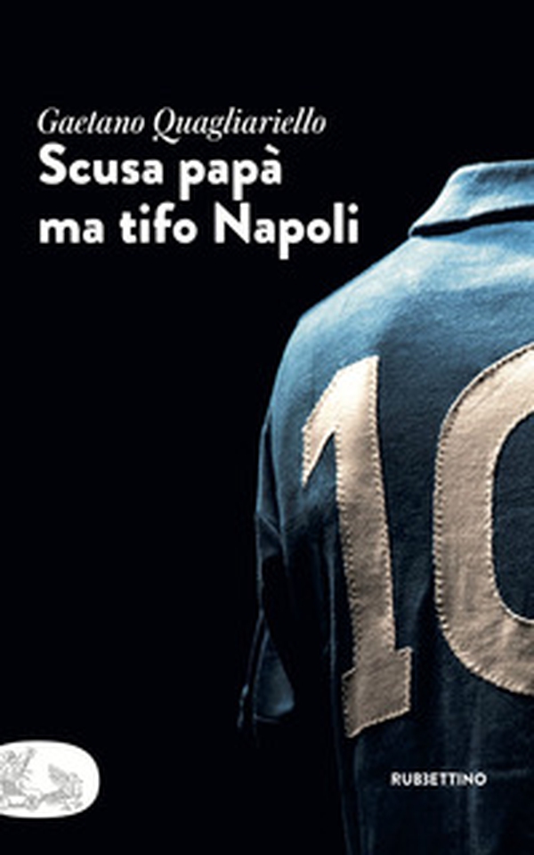 Scusa papà ma tifo Napoli - Librerie.coop Scusa papà ma tifo Napoli - Librerie.coop
