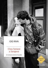 C'era l'amore a Sarajevo. Un romanzo dentro l'assedio - Librerie.coop
