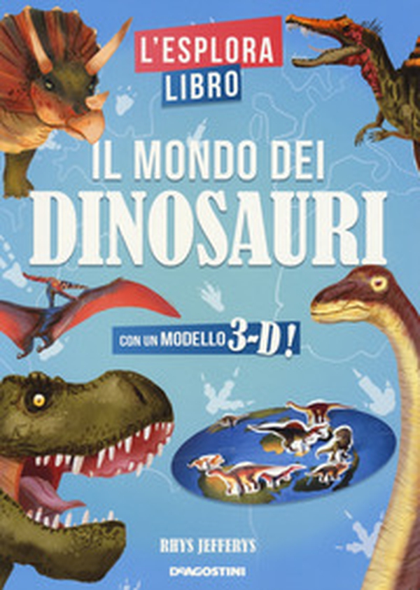 Il mondo dei dinosauri. L'esploralibro - Librerie.coop Il mondo dei dinosauri. L'esploralibro - Librerie.coop