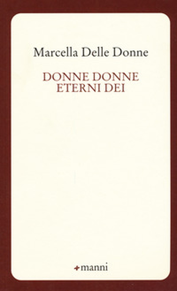 Donne donne eterni dei - Librerie.coop