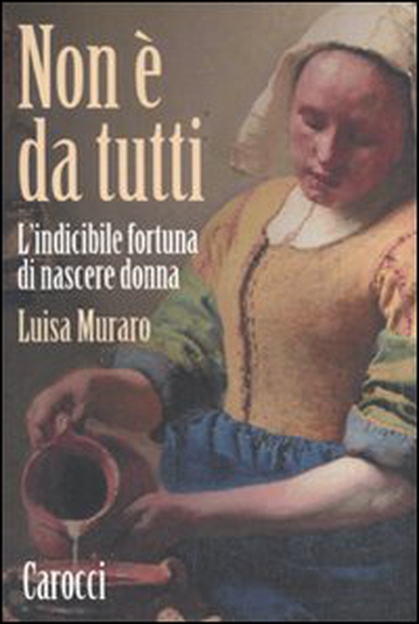 Non è da tutti. L'indicibile fortuna di nascere donna - Librerie.coop Non è da tutti. L'indicibile fortuna di nascere donna - Librerie.coop