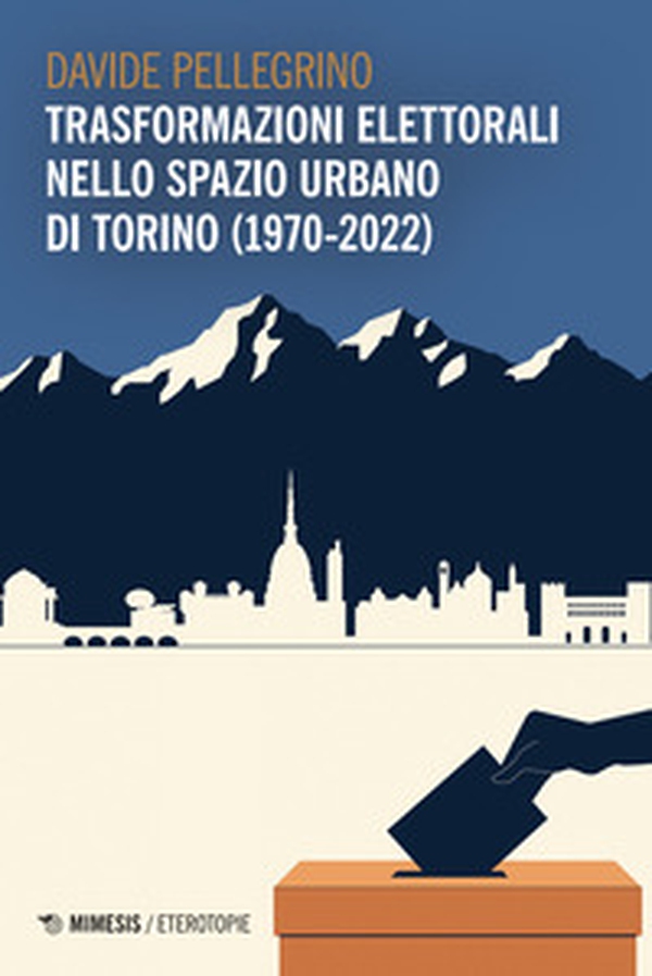 Trasformazioni elettorali nello spazio urbano di Torino (1970-2022) - Librerie.coop Trasformazioni elettorali nello spazio urbano di Torino (1970-2022) - Librerie.coop