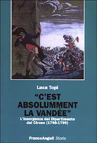 C'est absolumment la vandee. L'insorgenza del Dipartimento del Circeo (1798-1799) - Librerie.coop