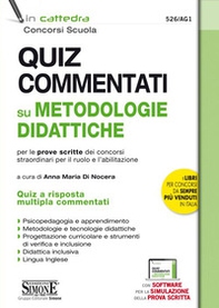 Quiz commentati su metodologie didattiche per le prove scritte dei concorsi straordinari per il ruolo e l'abilitazione - Librerie.coop