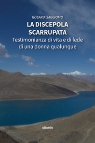 La discepola scarrupata. Testimonianza di vita e di fede di una donna qualunque - Librerie.coop