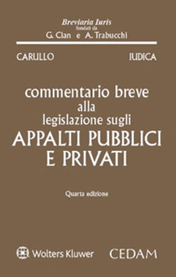 Commentario breve alla legislazione sugli appalti pubblici e privati - Librerie.coop Commentario breve alla legislazione sugli appalti pubblici e privati - Librerie.coop
