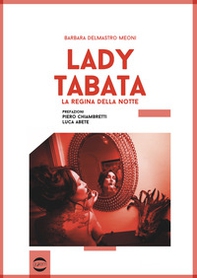 Lady Tabata. La regina della notte - Librerie.coop