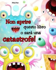 Non aprire questo libro o sarà una catastrofe! - Librerie.coop
