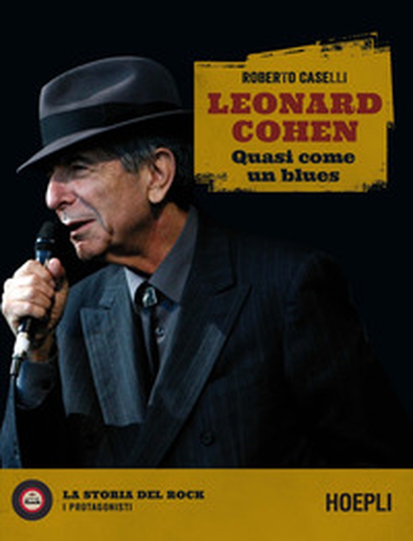Leonard Cohen. Quasi come un blues - Librerie.coop Leonard Cohen. Quasi come un blues - Librerie.coop