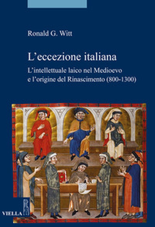 L'eccezione italiana. L'intellettuale laico nel Medioevo e l'origine del Rinascimento (800-1300) - Librerie.coop L'eccezione italiana. L'intellettuale laico nel Medioevo e l'origine del Rinascimento (800-1300) - Librerie.coop