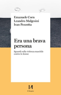 Era una brava persona. Sguardi sulla violenza maschile contro le donne - Librerie.coop