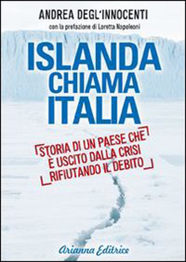 Islanda chiama Italia. Rifiutare il debito per uscire dalla crisi - Librerie.coop Islanda chiama Italia. Rifiutare il debito per uscire dalla crisi - Librerie.coop