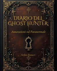 Diario del Ghost Hunter. Annotazioni sul paranormale - Librerie.coop Diario del Ghost Hunter. Annotazioni sul paranormale - Librerie.coop