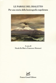 Le parole del dialetto. Per una storia della lessicografia napoletana - Librerie.coop