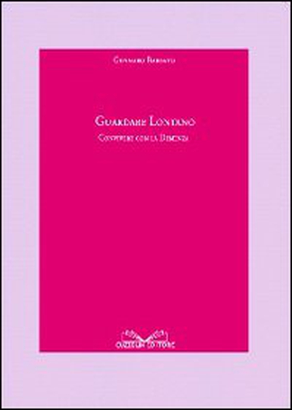 Guardare lontano. Convivere con la demenza - Librerie.coop Guardare lontano. Convivere con la demenza - Librerie.coop