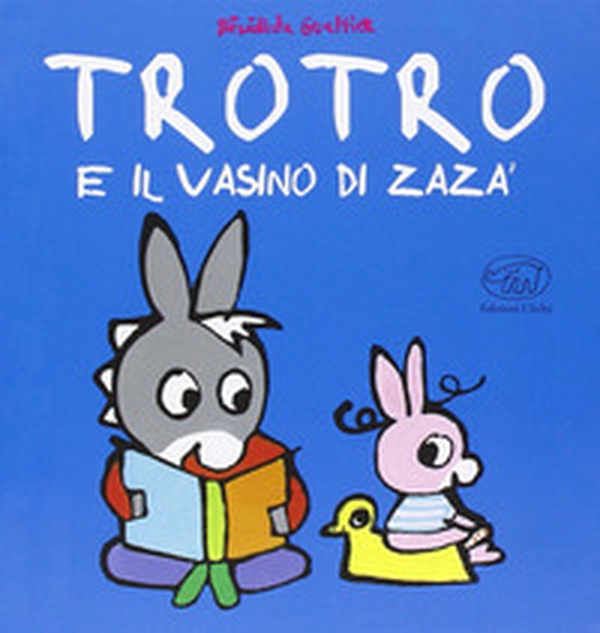 TroTro e il vasino di Zara - Librerie.coop TroTro e il vasino di Zara - Librerie.coop