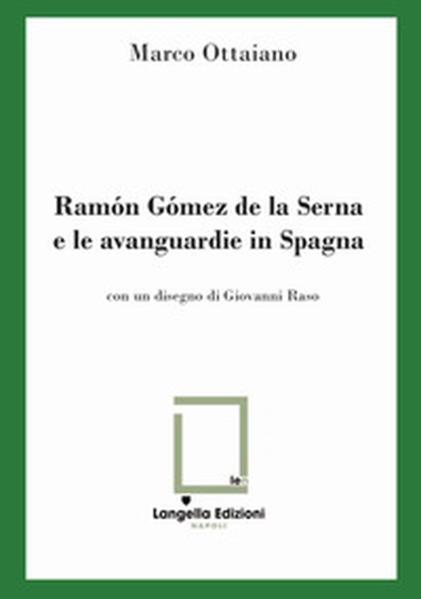 Ramón Gómez de la Serna e le avanguardie in Spagna - Librerie.coop Ramón Gómez de la Serna e le avanguardie in Spagna - Librerie.coop