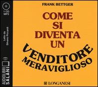 Come si diventa un venditore meraviglioso. Audiolibro. CD Audio formato MP3 - Librerie.coop