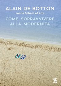 Come sopravvivere alla modernità - Librerie.coop Come sopravvivere alla modernità - Librerie.coop