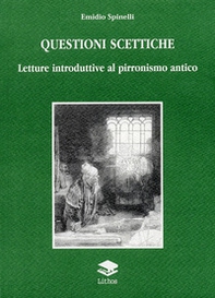 Questioni scettiche. Letture introduttive al pirronismo antico - Librerie.coop