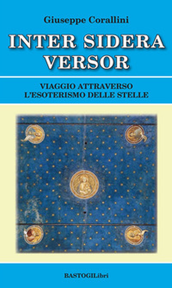 Inter sidera versor. Viaggio attraverso l'esoterismo delle stelle - Librerie.coop Inter sidera versor. Viaggio attraverso l'esoterismo delle stelle - Librerie.coop