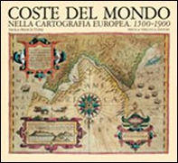 Coste del mondo nella cartografia europea (1500-1900) - Librerie.coop Coste del mondo nella cartografia europea (1500-1900) - Librerie.coop