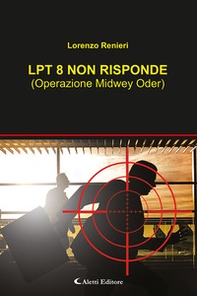 Lpt8 non risponde (Operazione Midwey Oder) - Librerie.coop