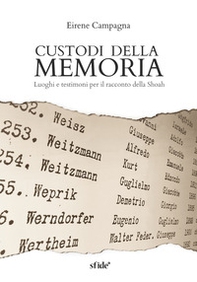 Custodi della memoria. Luoghi e testimoni per il racconto della Shoah - Librerie.coop