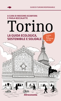Torino. La guida ecologica, sostenibile e solidale - Librerie.coop