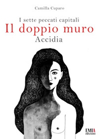 Il doppio muro. I sette peccati capitali. Accidia - Librerie.coop Il doppio muro. I sette peccati capitali. Accidia - Librerie.coop