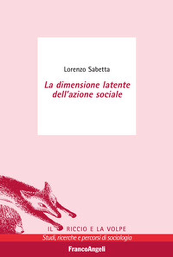 La dimensione latente dell'azione sociale - Librerie.coop La dimensione latente dell'azione sociale - Librerie.coop
