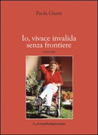 Io, vivace invalida senza frontiere - Librerie.coop Io, vivace invalida senza frontiere - Librerie.coop