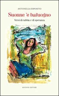 Suonne 'e bafuogno. Versi di rabbia e di speranza - Librerie.coop