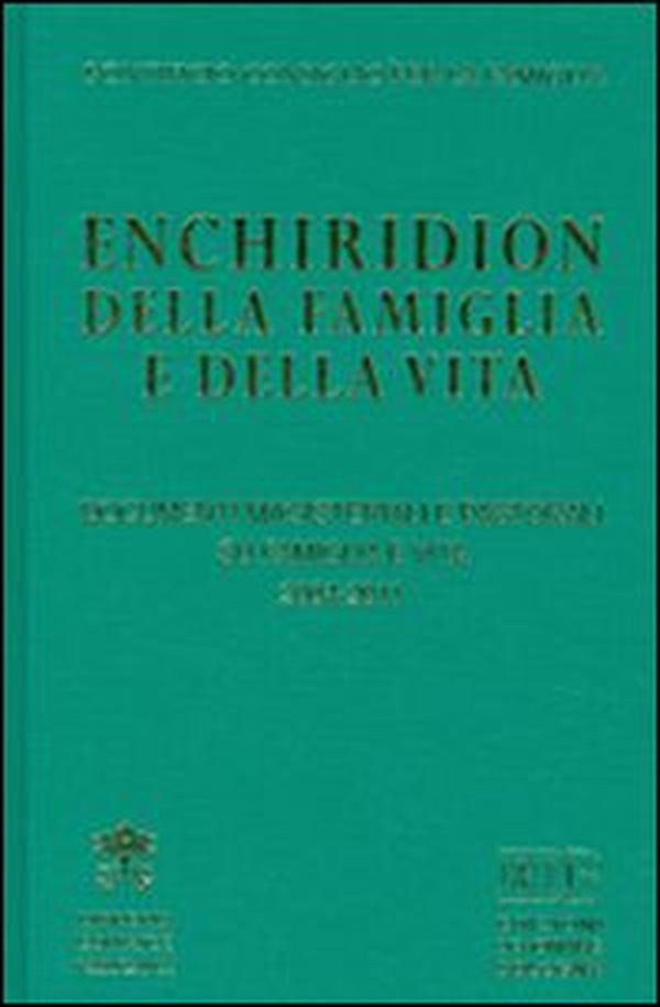 Enchiridion della famiglia e della vita. Documenti magisteriali e pastorali su famiglia e vita 2004-2011 - Librerie.coop Enchiridion della famiglia e della vita. Documenti magisteriali e pastorali su famiglia e vita 2004-2011 - Librerie.coop