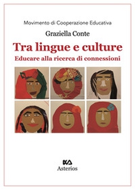 Tra lingue e culture. Educare alla ricerca di connessioni - Librerie.coop Tra lingue e culture. Educare alla ricerca di connessioni - Librerie.coop