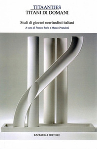 Titaantjes: titani di domani. Studi di giovani neerlandisti italiani - Librerie.coop