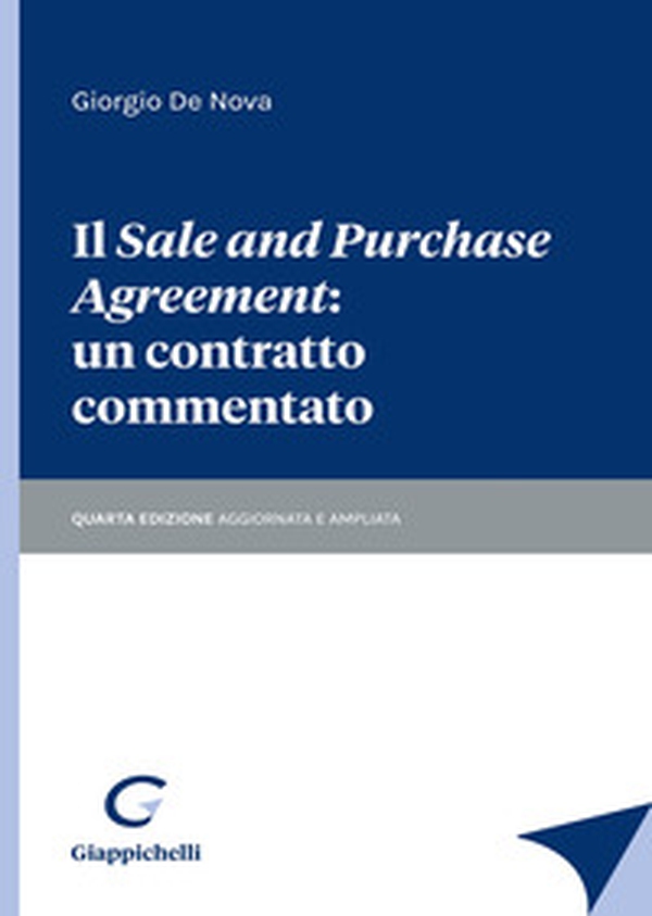 Il «sale and purchase agreement»: un contratto commentato - Librerie.coop Il «sale and purchase agreement»: un contratto commentato - Librerie.coop