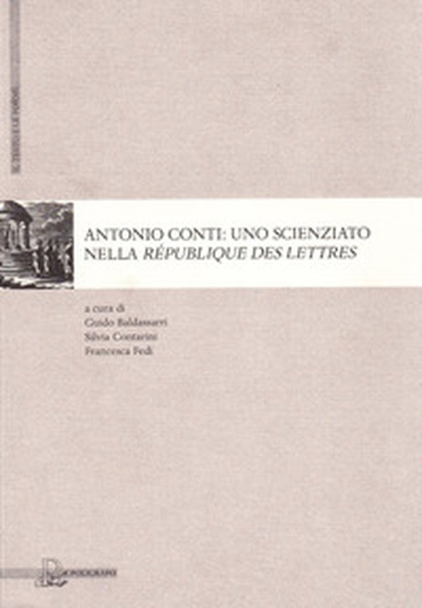 Antonio Conti. Uno scienziato nella République des lettres - Librerie.coop Antonio Conti. Uno scienziato nella République des lettres - Librerie.coop