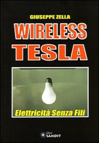 Wireless Tesla. Elettricità senza fili - Librerie.coop