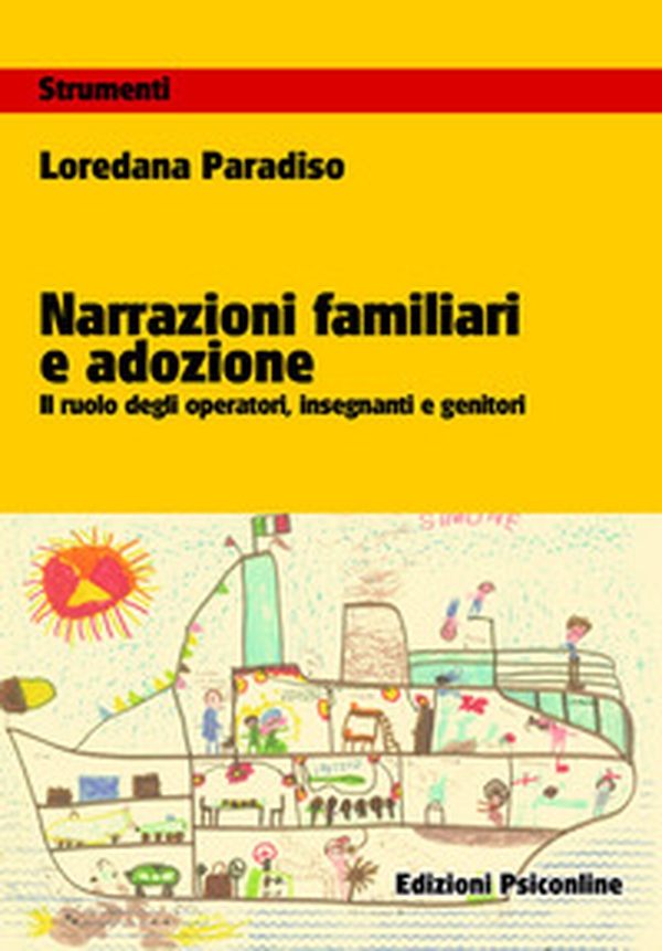 Narrazioni familiari e adozione. Il ruolo degli operatori, insegnanti e genitori - Librerie.coop Narrazioni familiari e adozione. Il ruolo degli operatori, insegnanti e genitori - Librerie.coop
