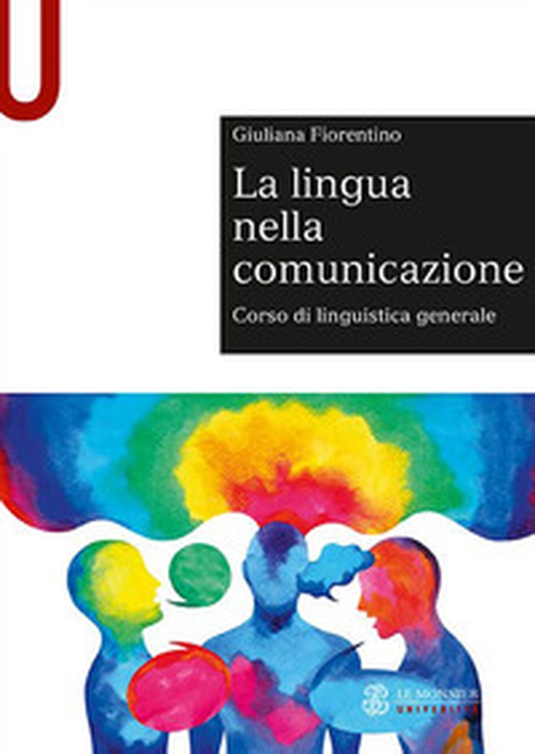La lingua nella comunicazione. Corso di linguistica generale - Librerie.coop La lingua nella comunicazione. Corso di linguistica generale - Librerie.coop