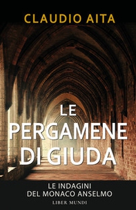 Le pergamene di Giuda. Le indagini del monaco Anselmo - Librerie.coop
