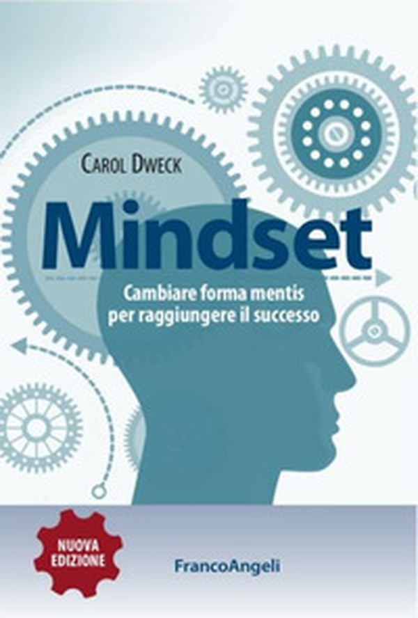 Mindset. Cambiare forma mentis per raggiungere il successo - Librerie.coop Mindset. Cambiare forma mentis per raggiungere il successo - Librerie.coop